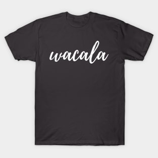 wacala - yuck - ewww T-Shirt